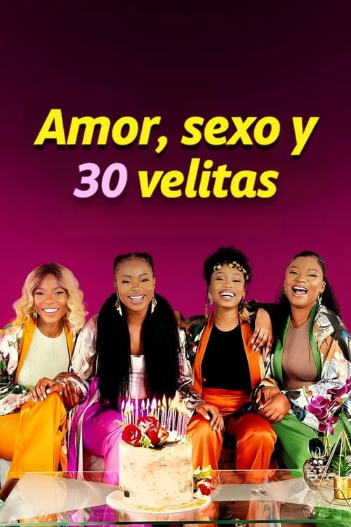 Amor  Sexo y 30 Velitas (2023)