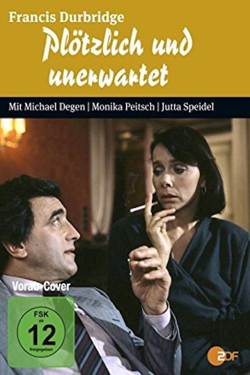 Plötzlich und unerwartet ...