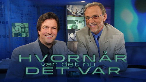 Hvornår var det nu det var?