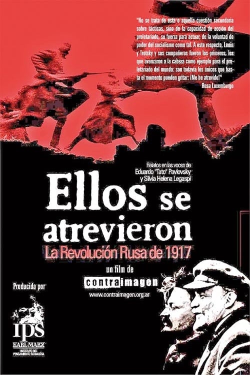 Ellos se atrevieron - La Revolución Rusa de 1917 2007