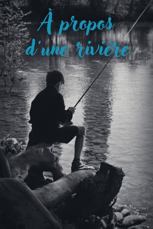 About a River Movie Poster Image