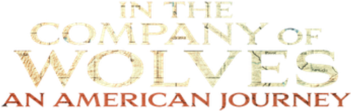 In the Company of Wolves: An American Journey
