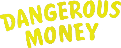 Dangerous Money