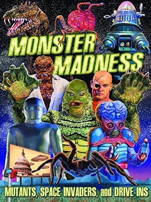 Monster Madness: Mutants, Space Invaders, and Drive-Ins Movie Poster Image