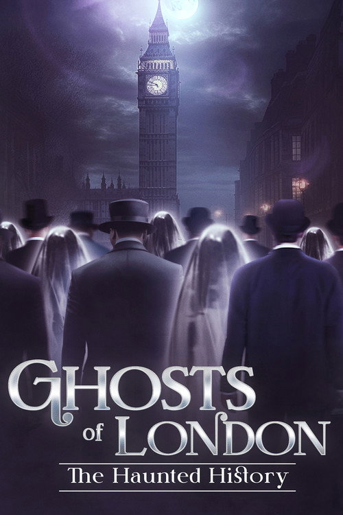 Ghosts of London: The Haunted History of a City