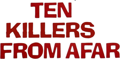 Ten Killers from Afar