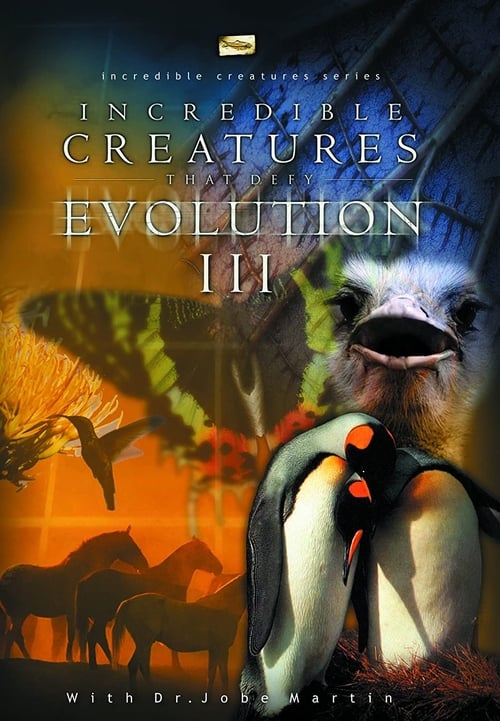 Incredible Creatures That Defy Evolution III 2000