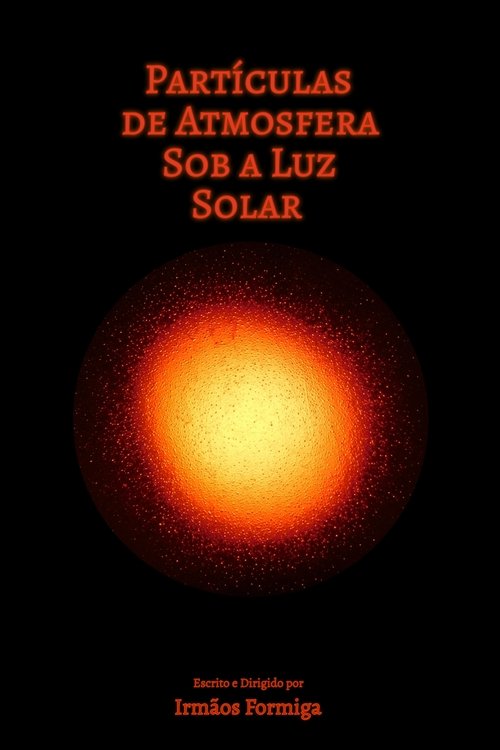 Partículas de Atmosfera Sob a Luz Solar (2025) poster