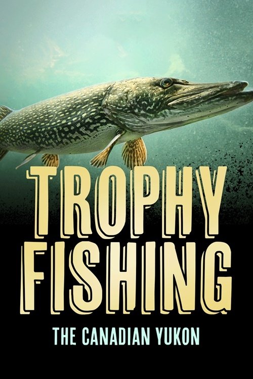 Trophy Fishing in the Canadian Yukon