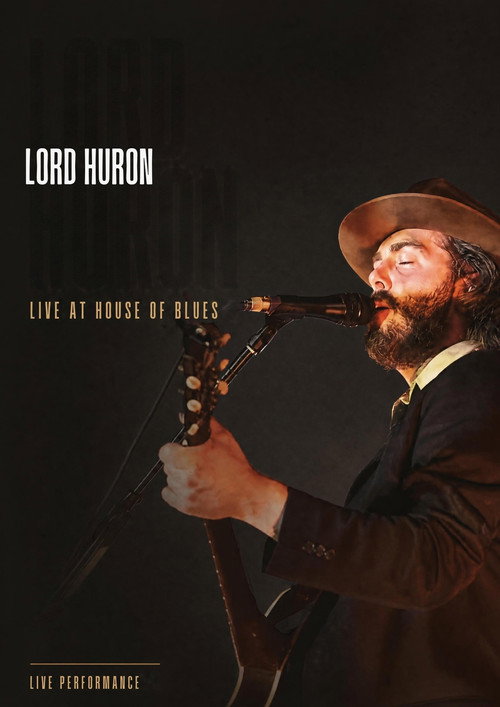 Lord Huron: Live at House of Blues