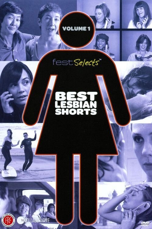 Fest Selects: Best Lesbian Shorts: Vol. 1 Fest Selects: Best Lesbian Shorts: Vol. 1