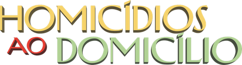 Homicídios ao Domicílio