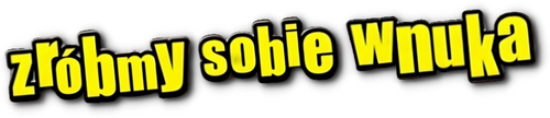 Zróbmy sobie wnuka