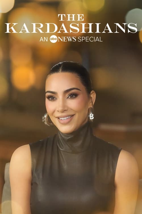 The Kardashians -- An ABC News Special ( The Kardashians - An ABC News Special )