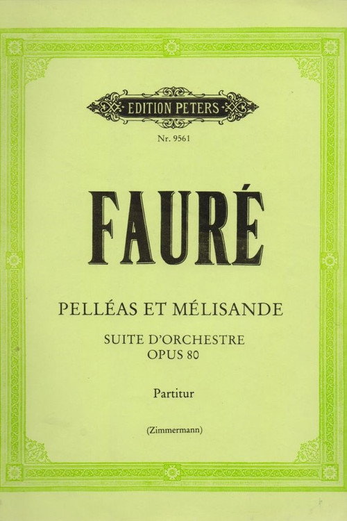 Fauré - Pelléas et Mélisande, suite d'orchestre