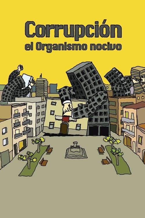 Corrupción: el organismo nocivo (2015)