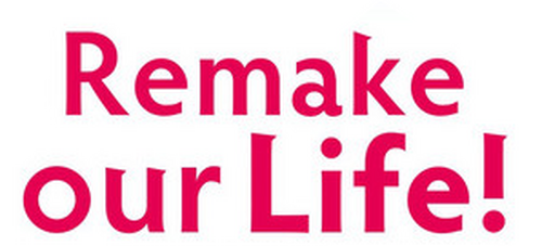Remake Our Life!