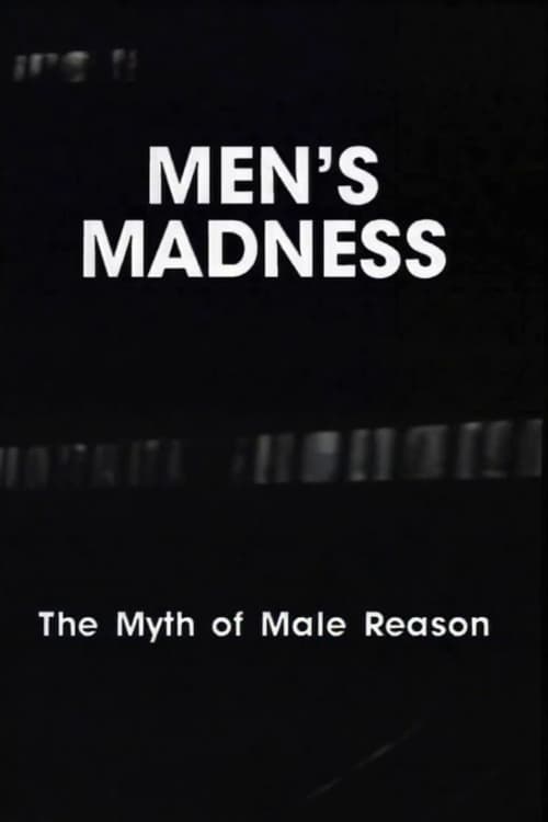 Poster Men's Madness - The Myth of Male Reason 1991