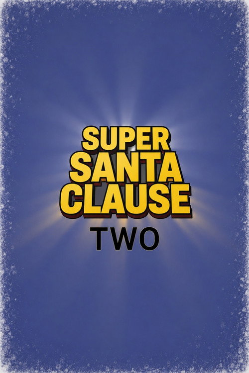 Super Santa Claus: Two (Working Title)