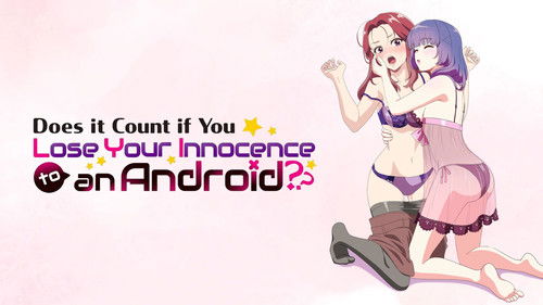 Does It Count If You Lose Your Innocence to an Android?