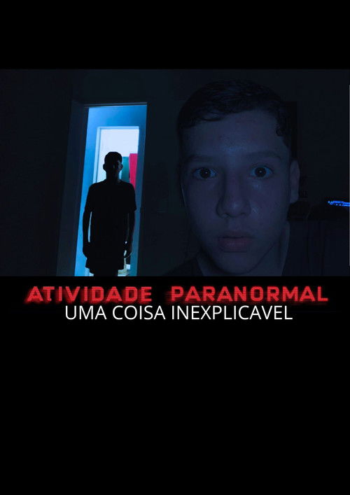 Atividade Paranormal:  Uma Coisa Inexplicável poster