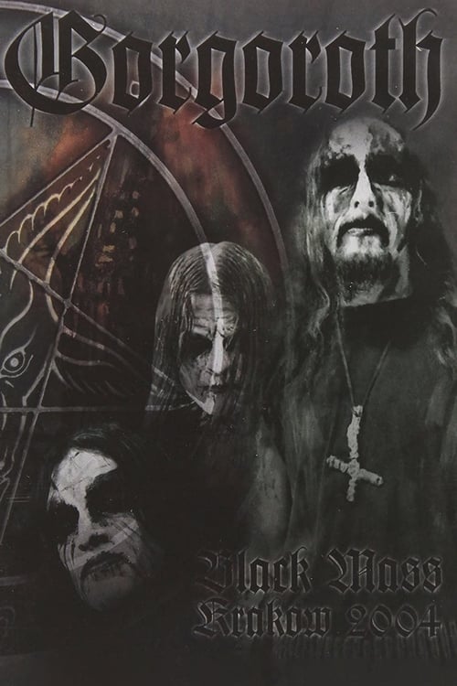 Gorgoroth: Black Mass Krakow 2004 2008