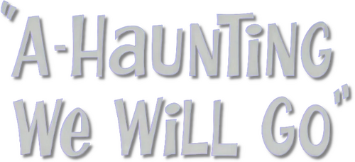 A-Haunting We Will Go