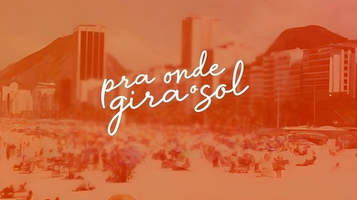 Pra Onde Gira O Sol - Season 1 Backdrop Blur