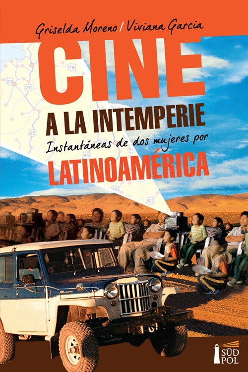 Cine a la Intemperie: instantáneas de dos mujeres por Latinoamérica - FİLM Afişi