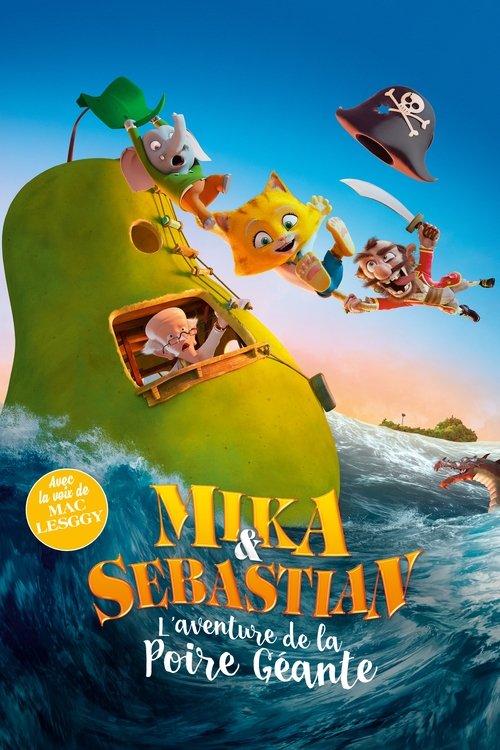Poster image du film Mika & Sebastian : l'aventure de la poire géante Mika & Sebastian : l'aventure de la poire géante