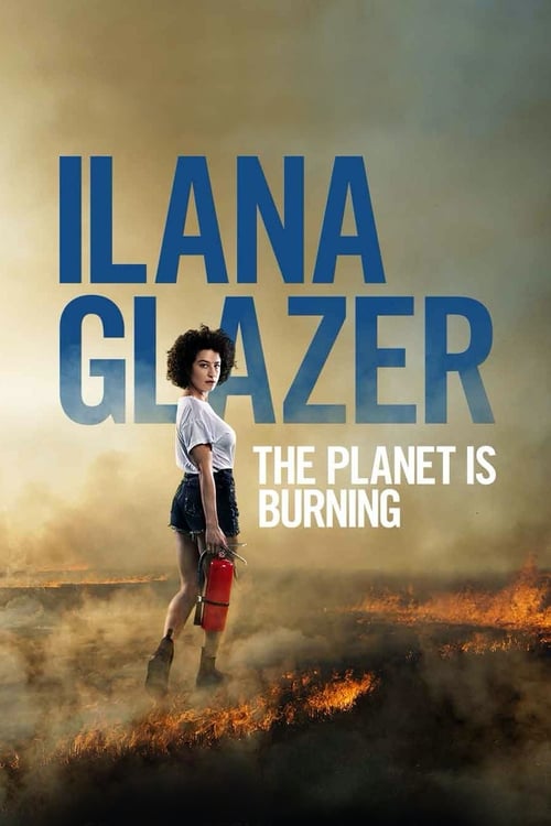 Ilana Glazer: The Planet Is Burning poster