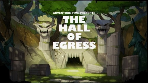 Adventure Time - Season 7 - Episode 24: The Hall of Egress
