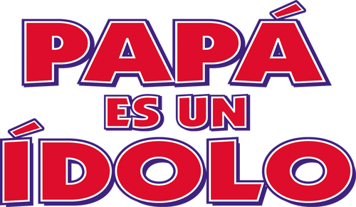 Papá es un ídolo