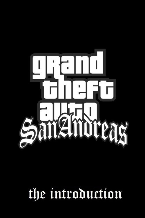 Grand Theft Auto: San Andreas - The Introduction