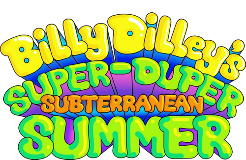 Billy Dilley’s Super-Duper Subterranean Summer