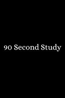 90 Second Study