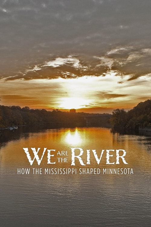 We Are the River: How the Mississippi Shaped Minnesota