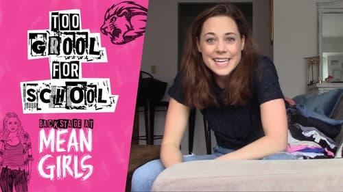 Poster della serie Too Grool for School: Backstage at 'Mean Girls' with Erika Henningsen