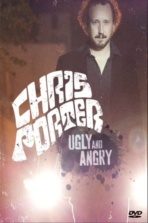 Chris Porter: Ugly and Angry 2014