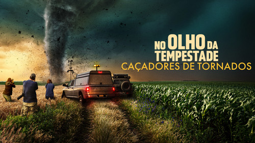 No Olho da Tempestade: Caçadores de Tornados