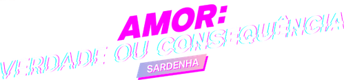 Amor: Verdade ou Consequência - Sardenha