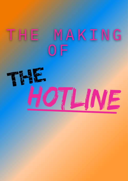 Watch The Making Of The Hotline Full Movie Online Free Streaming