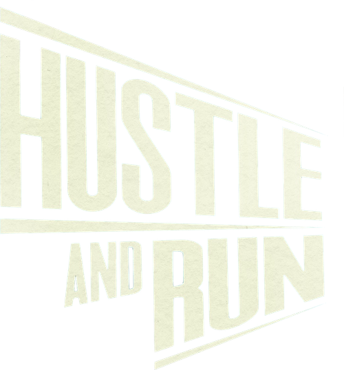 Hustle and Run