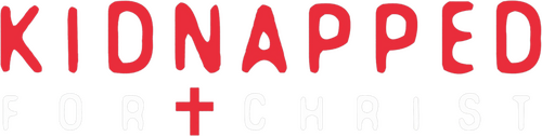 Kidnapped for Christ