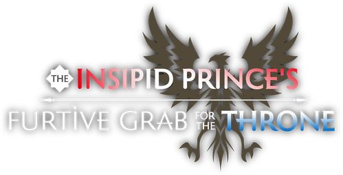 The Insipid Prince's Furtive Grab for the Throne