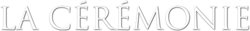 La Cérémonie