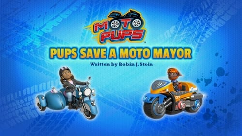 PAW Patrol - Season 7 - Episode 39: Moto Pups: Pups Save a Moto Mayor
