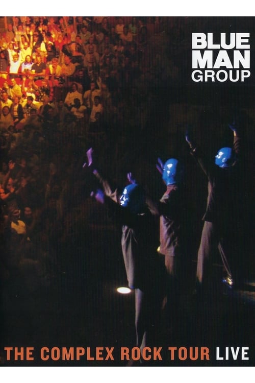 Blue Man Group: The Complex Rock Tour 2003