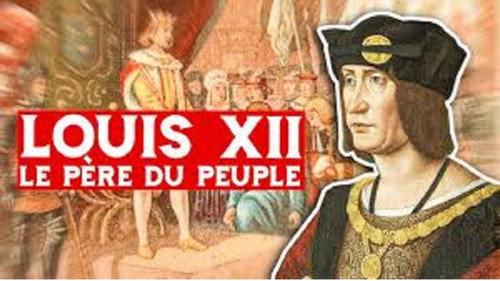 Image (Les Valois,1328-1589) - Louis XII, le Père du peuple (1498-1515)