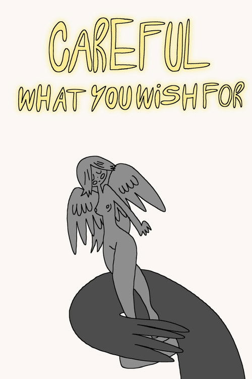 Careful What You Wish For